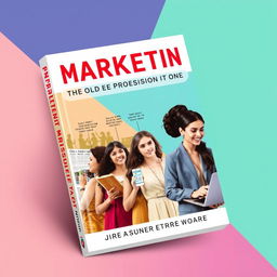 A visually striking book cover design about marketing, titled "Marketing: The Oldest Profession in the World", featuring diverse women as central figures