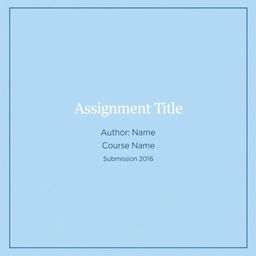 A simple and elegant cover page for an assignment, featuring a solid light blue background