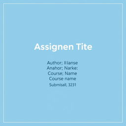 A simple and elegant cover page for an assignment, featuring a solid light blue background