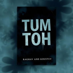 A sad and disturbing book cover for 'Tum Ho Toh'