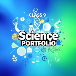 A creative and eye-catching cover page design for a class 9 science portfolio