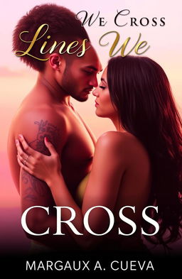 An elegant, romantic cover for an erotic romance novel titled 'Lines We Cross' by Margaux A