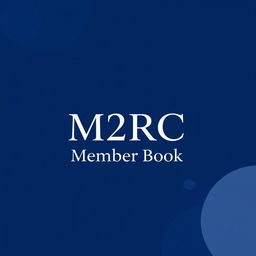 A solid cover design for an annual member book for M2RC, featuring a clean and minimalist aesthetic
