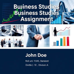 A visually appealing cover page for a business studies assignment, featuring a collage of business-related images including a stock market board, business people shaking hands, and charts showing growth
