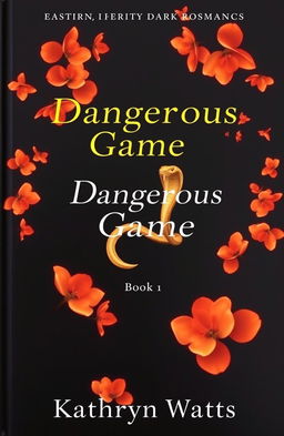 The cover of a dark romance book featuring a dark background, surrounded by vibrant orange climbing flowers that add a touch of allure and mystery