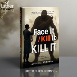 A thought-provoking book cover for 'Face It/ Kill It' by Luther Chico Robinson, inspired by 1 Samuel 17:16-28, illustrating the concept of facing personal giants