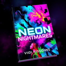 A striking book cover design for 'Neon Nightmares' by Vivid Visions, featuring psychological horror themes