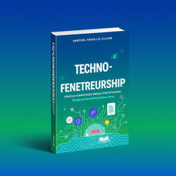 A captivating cover design for a book titled 'Technopreneurship: Strategi Komprehensif Menuju Startup Sukses'