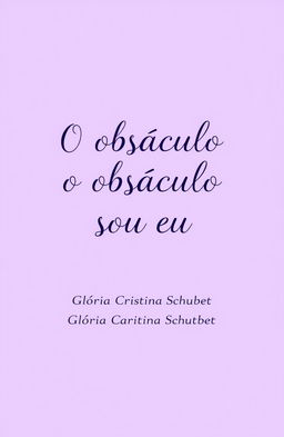 A creative and artistic representation of a lilac background featuring the phrase 'O obstáculo sou eu' written in an elegant script