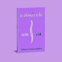 A visually striking book cover designed in lilac hues, featuring the title "O obstáculo sou eu" in bold, artistic lettering