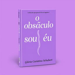 A visually striking book cover designed in lilac hues, featuring the title "O obstáculo sou eu" in bold, artistic lettering