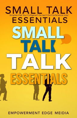 A captivating book cover design for 'SMALL TALK ESSENTIALS' featuring bold, modern typography