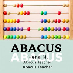 A beautifully designed image featuring a light-colored abacus background with its colorful beads and wooden frame, exuding an educational and inviting atmosphere