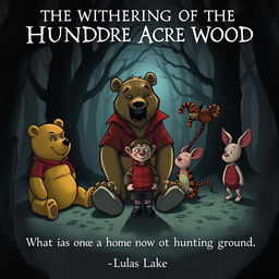 A dark and chilling illustration featuring an evil Winnie-the-Pooh bear, an evil Tigger, and an evil Piglet surrounding an adult Christopher Robin who is 20 years old