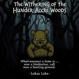 A sinister depiction of an evil Winnie-the-Pooh character, set against a dark and twisted version of the Hundred Acre Woods