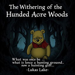 A sinister depiction of an evil Winnie-the-Pooh character, set against a dark and twisted version of the Hundred Acre Woods