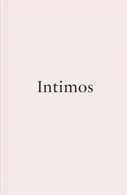 A minimalist book cover design for the title *Intimos*, featuring an elegant and evocative layout