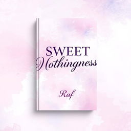 A visually appealing book cover design featuring the title 'Sweet Nothingness' prominently displayed in an elegant, bold font