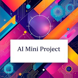 A beautifully designed cover page for an AI mini project, featuring an abstract design with vibrant colors, geometric patterns, and futuristic elements