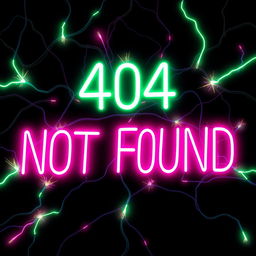 An electrifying illustration of the text '404 Not Found' styled like glowing neon lights, featuring bright hues of green and pink