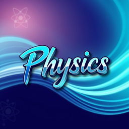 The word 'Physics' designed in a captivating and modern style