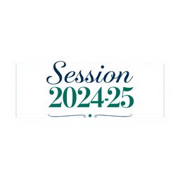 Elegant and formal typography showcasing the phrase 'Session 2024-25'