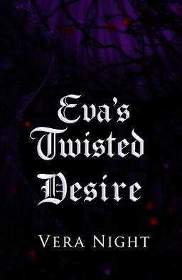 Book cover for "Eva's Twisted Desire" by Vera Night, featuring a dark and mysterious theme