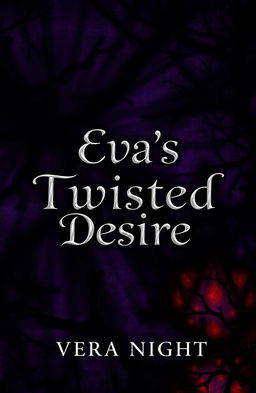 Book cover for "Eva's Twisted Desire" by Vera Night, featuring a dark and mysterious theme