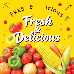 A vibrant and eye-catching poster for a food store, featuring a colorful assortment of fresh fruits and vegetables like ripe strawberries, green bell peppers, and golden corn