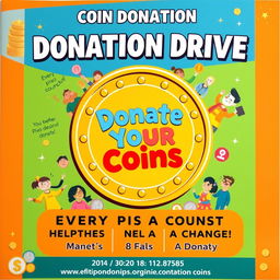 A lively and impactful poster for a coin donation drive, featuring vibrant colors and eye-catching graphics