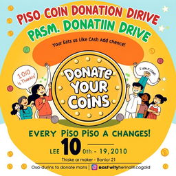A lively and impactful poster for a coin donation drive, featuring vibrant colors and eye-catching graphics