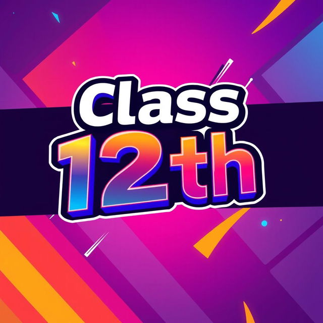 Stylish digital artwork featuring the text 'Class 12th' in an engaging and modern typography