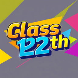 Stylish digital artwork featuring the text 'Class 12th' in an engaging and modern typography