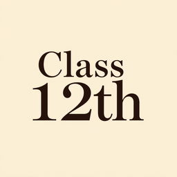 A formal design featuring the text 'Class 12th' outlined for clarity and elegance