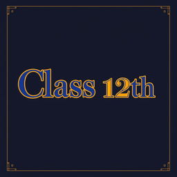 A formal design showcasing the text 'Class 12th' in a prominent, outlined style using bold colors