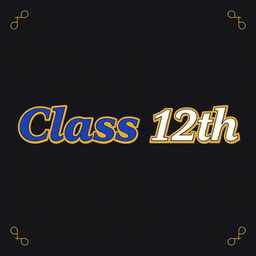 A formal design showcasing the text 'Class 12th' in a prominent, outlined style using bold colors