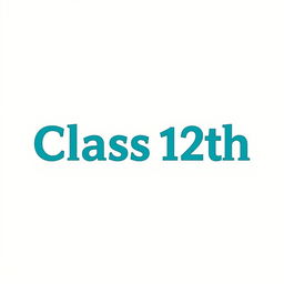 A formal design highlighting the text 'Class 12th' with a cool color-themed outline