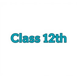A formal design highlighting the text 'Class 12th' with a cool color-themed outline