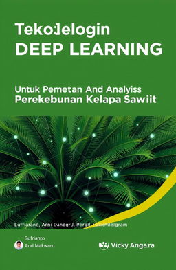 A book cover design for 'Teknologi Deep Learning Untuk Pemetaan Dan Analisis Perkebunan Kelapa Sawit'