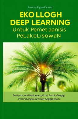 A book cover design for 'Teknologi Deep Learning Untuk Pemetaan Dan Analisis Perkebunan Kelapa Sawit'