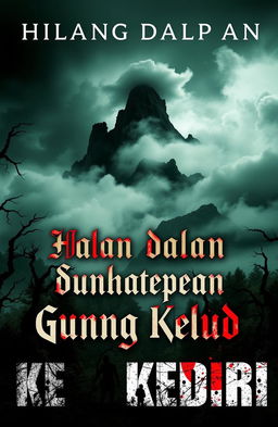 A chilling book cover design for a horror novel titled 'Hilang dalam Dekapan Gunung Kelud Kediri'
