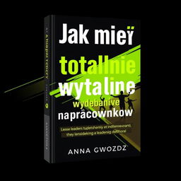 A book cover design for the coaching book titled "Jak mieć totalnie wyjebane na pracowników" by Anna Gwozdz