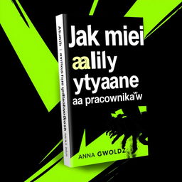 A book cover design for the coaching book titled "Jak mieć totalnie wyjebane na pracowników" by Anna Gwozdz