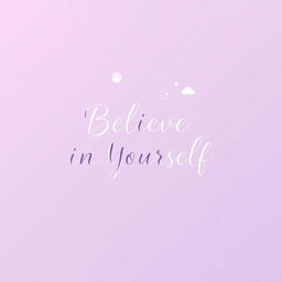 A minimalist quote design featuring the inspirational words 'Believe in Yourself', elegantly written in a modern calligraphy font