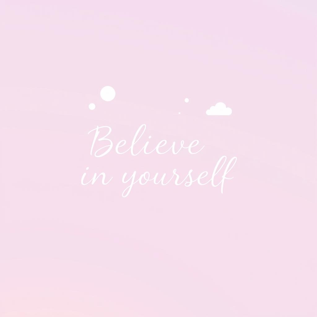 A minimalist quote design featuring the inspirational words 'Believe in Yourself', elegantly written in a modern calligraphy font