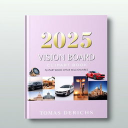 Book cover design for '2025 VISION BOARD CLIPART BOOK FOR FUTURE MILLIONAIRES' by TOMAS DERICHS, featuring a feminine aesthetic