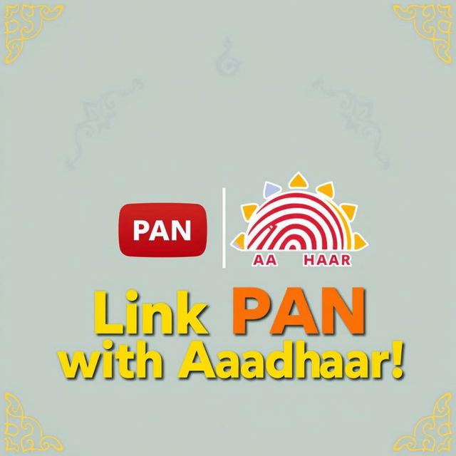 A vibrant and eye-catching YouTube thumbnail featuring the concept of linking PAN and Aadhaar
