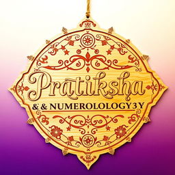 A beautifully crafted wooden board featuring the words 'Pratiksha Astrology & Numerology' in elegant, artistic lettering