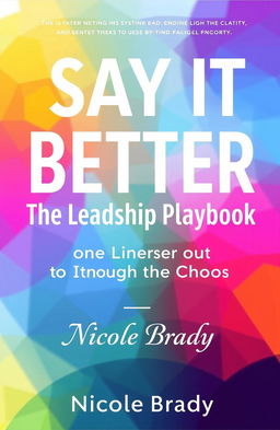 A book cover design for 'Say It Better: The Leadership Playbook