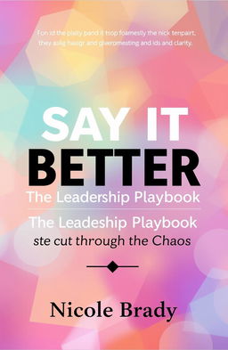 A book cover design for 'Say It Better: The Leadership Playbook